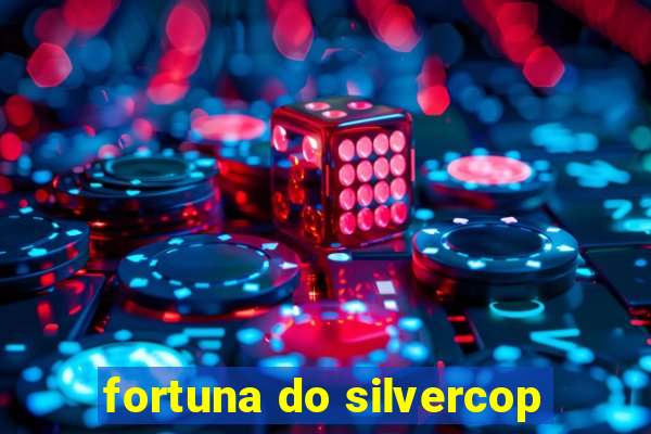 fortuna do silvercop